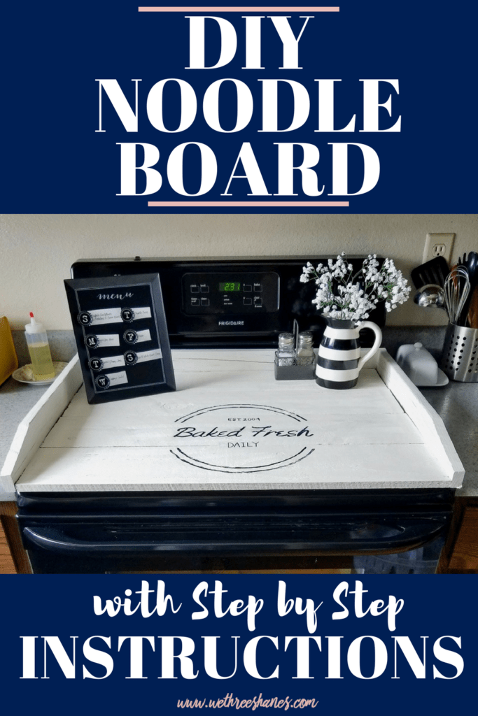 Learn how to make your own DIY Noodle Board for less than $10 with this easy to follow tutorial. Add more usable space in your kitchen with this farmhouse stove topper! | We Three Shanes