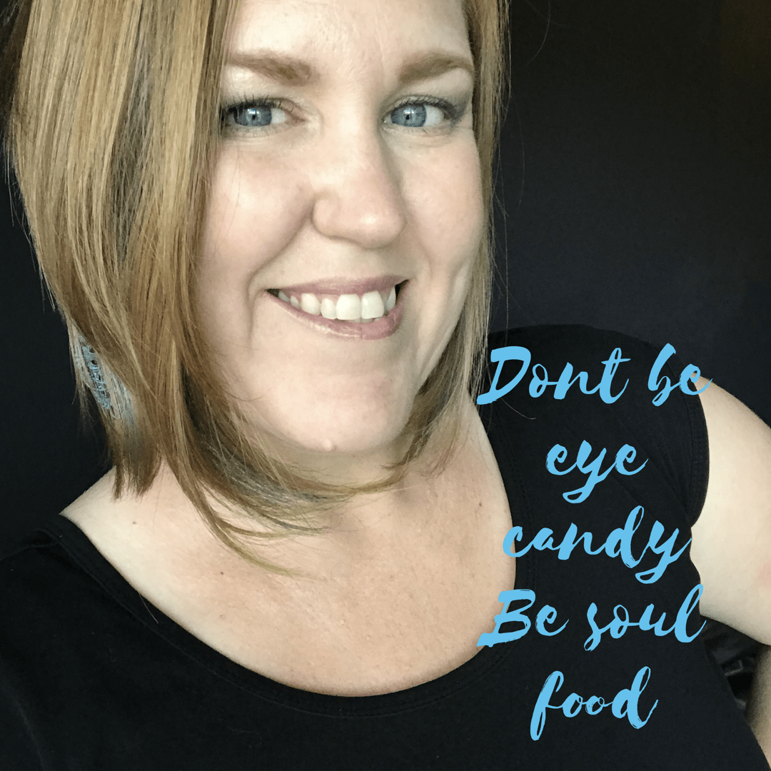 Selfie of same woman smiling with the words, " Don't be eye candy. Be soul food." on it.