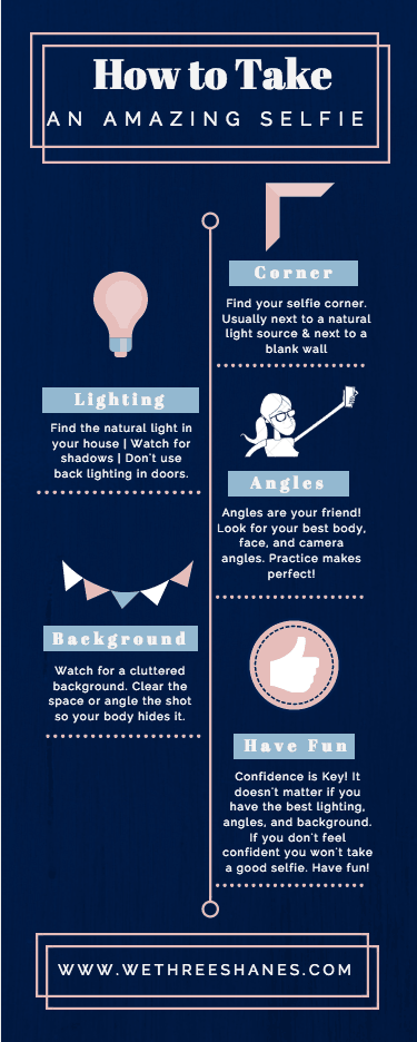 Rules for taking a good selfie. Find your selfie corner, good lighting, find your best angles, clutter free background, and have fun!