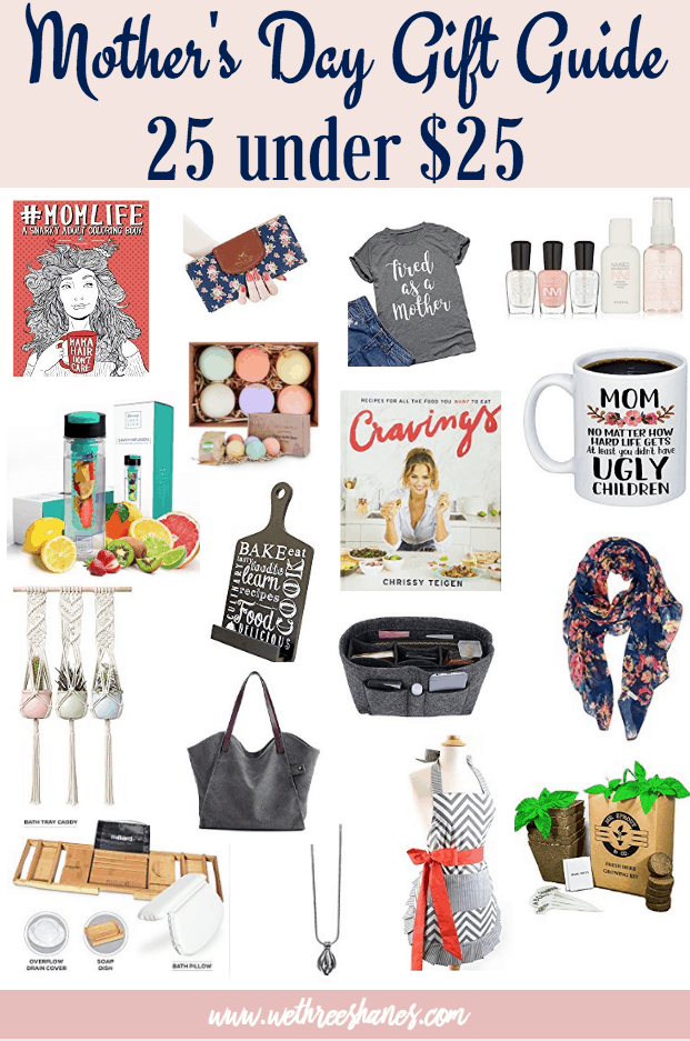Mother's Day is coming up and we want you to be prepared. Your mom is worth more than a last minute gift so start thinking now! We've compiled an awesome list of 25 Mother's Day Gifts to buy your mamma. The good news is everything is under twenty-five dollars! Spoil the moms in your life. They deserve it!  | We Three Shanes