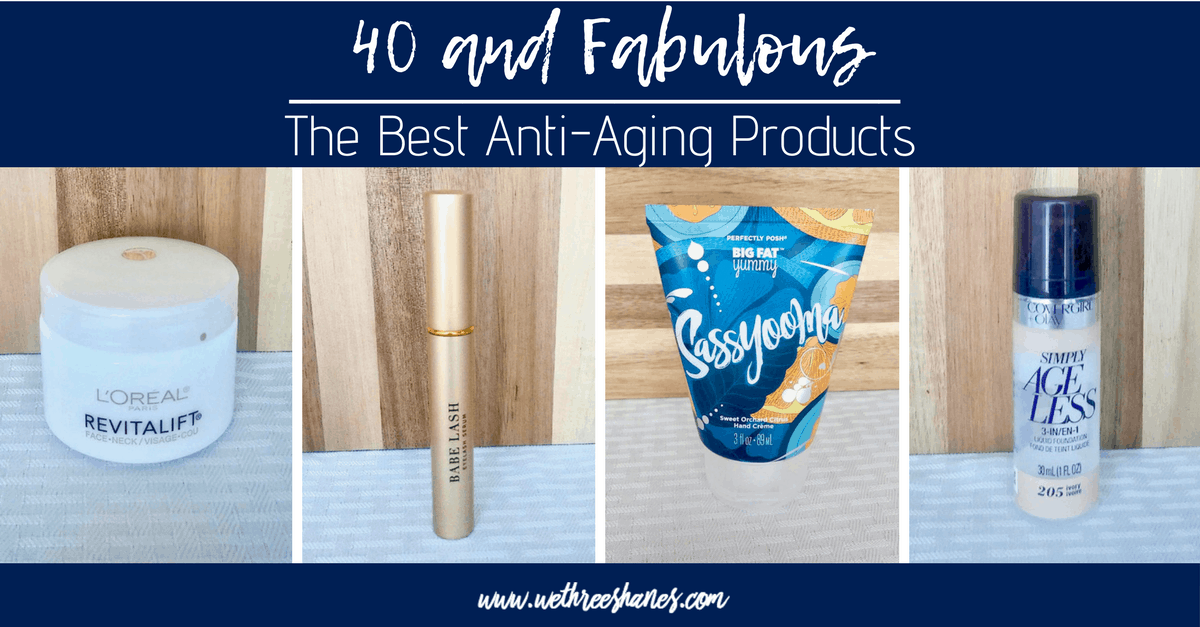 Fabulous at 40 | The Best Anti-Aging Products