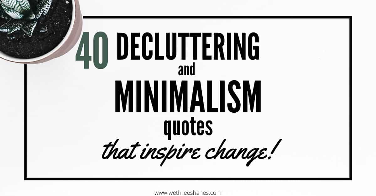 40 Decluttering & Minimalism Quotes That Inspire Change