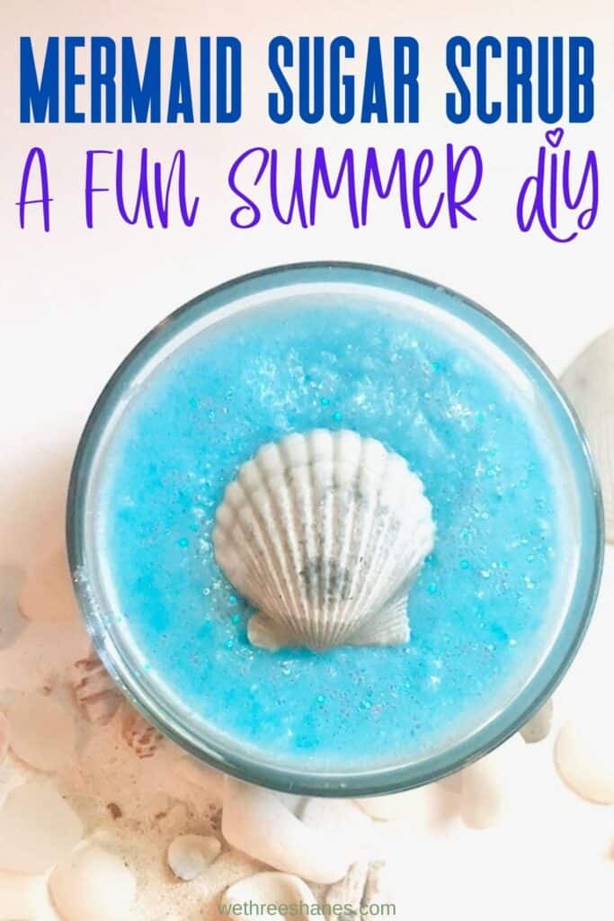 Homemade mermaid sugar scrub, a fun summer DIY for soft summer feet and legs. | We Three Shanes