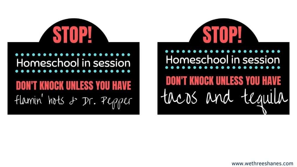 Grab these funny free printable signs and keep kids and people from knocking on your door while homeschool or remote learning are going on or at least get tacos and tequila out of it. 😁 | We Three Shanes