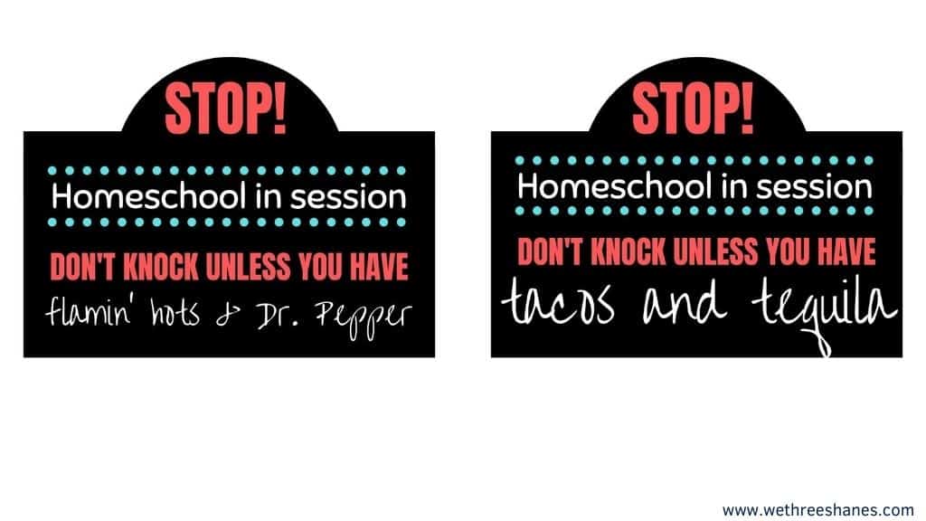 Grab these funny free printable signs and keep kids and people from knocking on your door while homeschool or remote learning are going on or at least get tacos and tequila out of it. 😁 | We Three Shanes