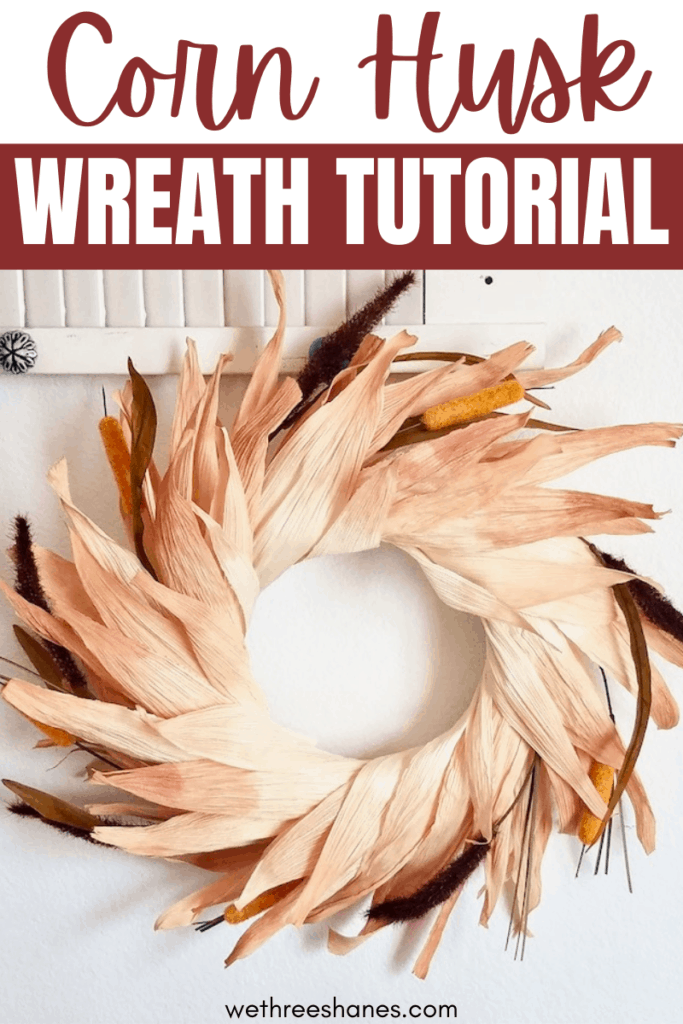 Make your own DIY colorful corn husk wreath for just $10! This budget-friendly beauty will look great on your front door this fall! | We Three Shanes