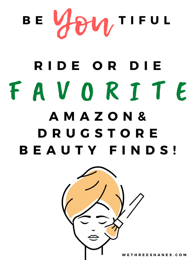 Check out ride or die beauty products you can get from your local drugstore or Amazon that won't break the bank. | We Three Shanes