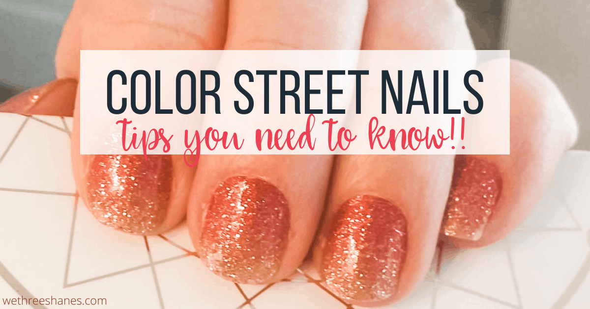 Color Street Tips You Need to Know | We Three Shanes