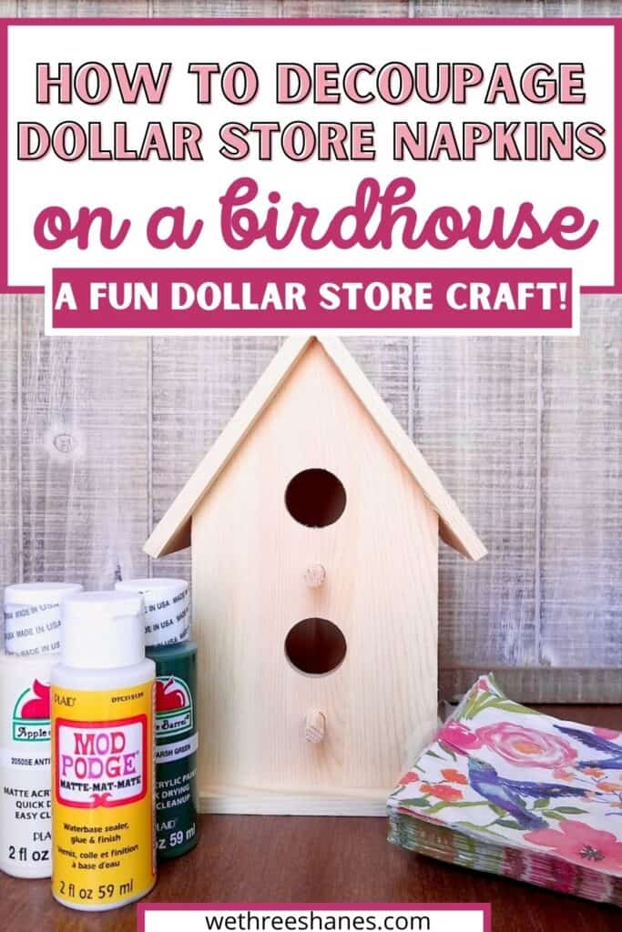 Learn how to decoupage a birdhouse with napkins. It's a fun spring and summer decor craft for less. | We Three Shanes