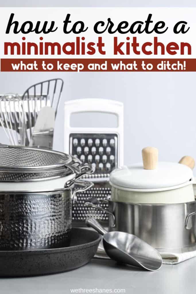 Check out this minimalist kitchen essentials list to help you know what to keep and what to get rid of for a simple kitchen you'll love! | We Three Shanes