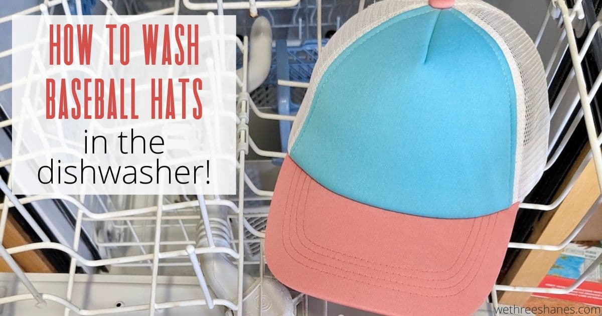 How to Wash Baseball Hats in the Dishwasher the Right Way We Three Shanes