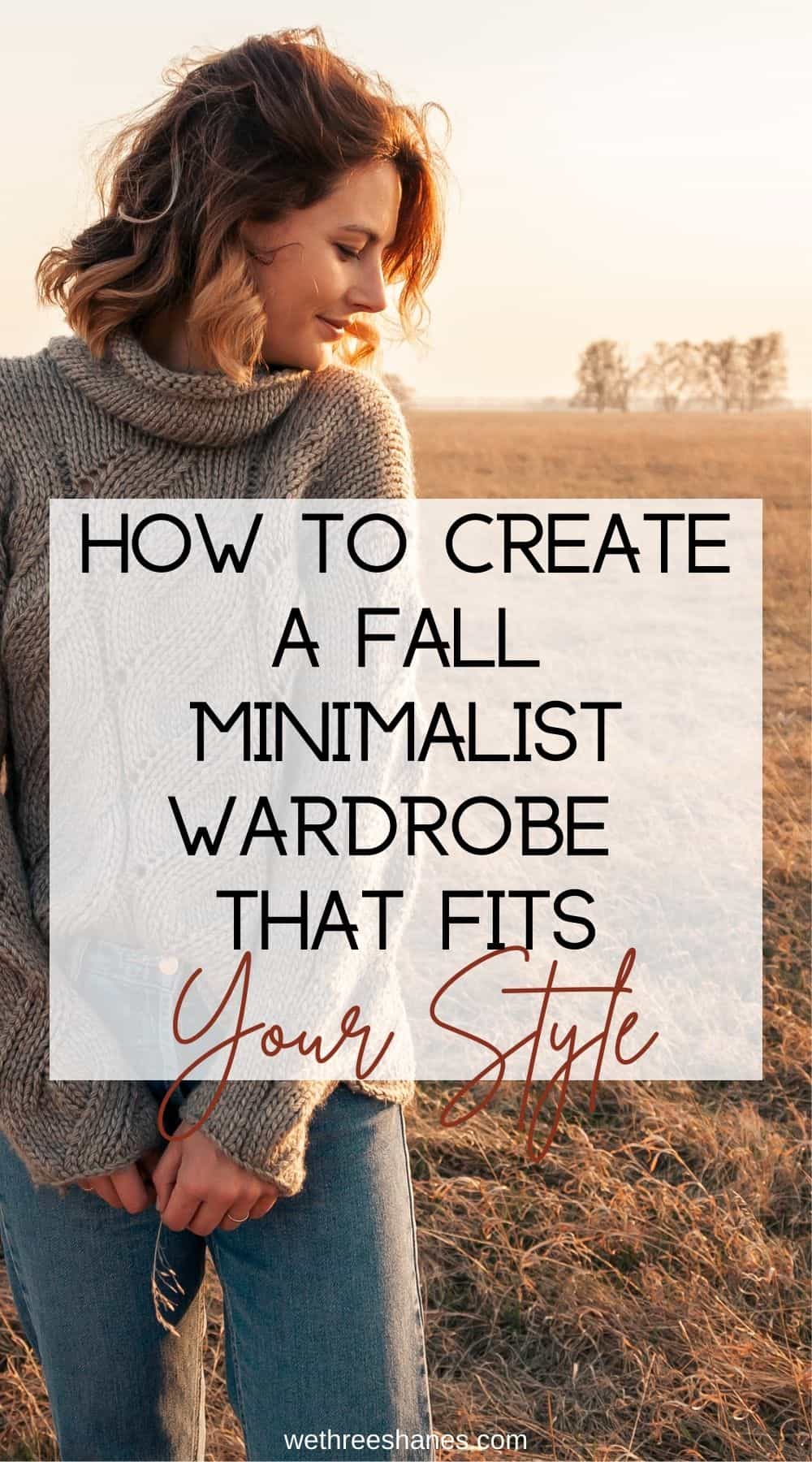 Create a Minimalist Fall Wardrobe to Fit Your Style We Three Shanes