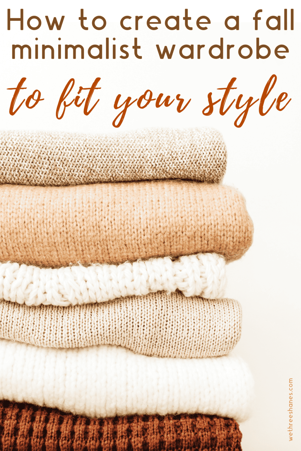 Create a Minimalist Fall Wardrobe to Fit Your Style We Three Shanes
